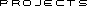 Projects